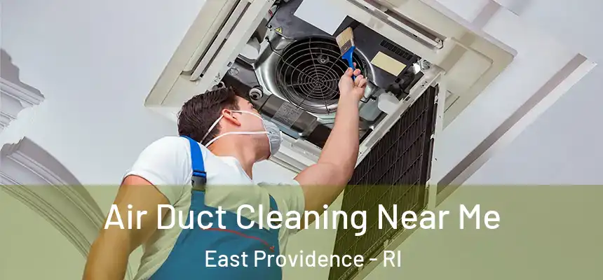  Air Duct Cleaning Near Me East Providence - RI