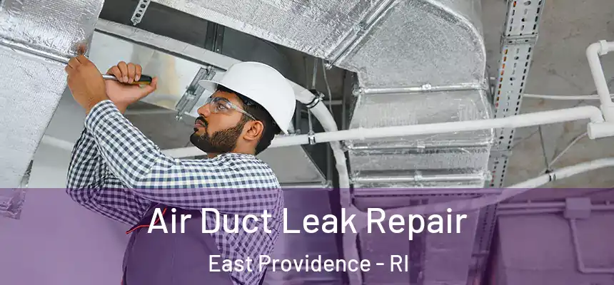Air Duct Leak Repair East Providence - RI