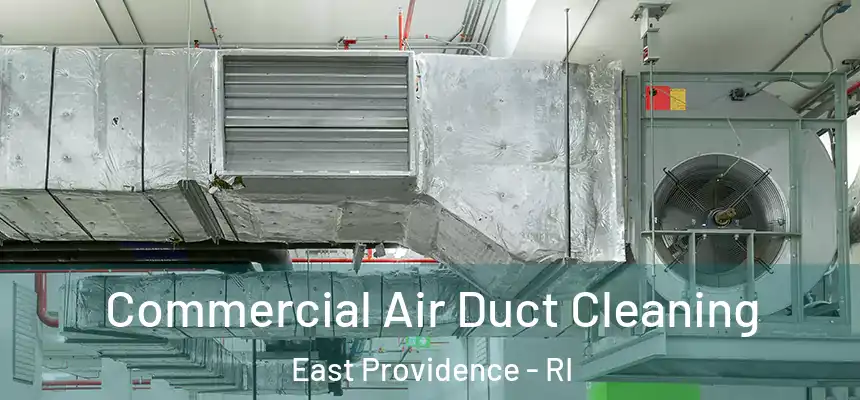 Commercial Air Duct Cleaning East Providence - RI