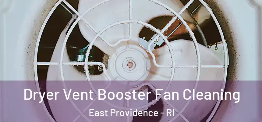 Dryer Vent Booster Fan Cleaning East Providence - RI