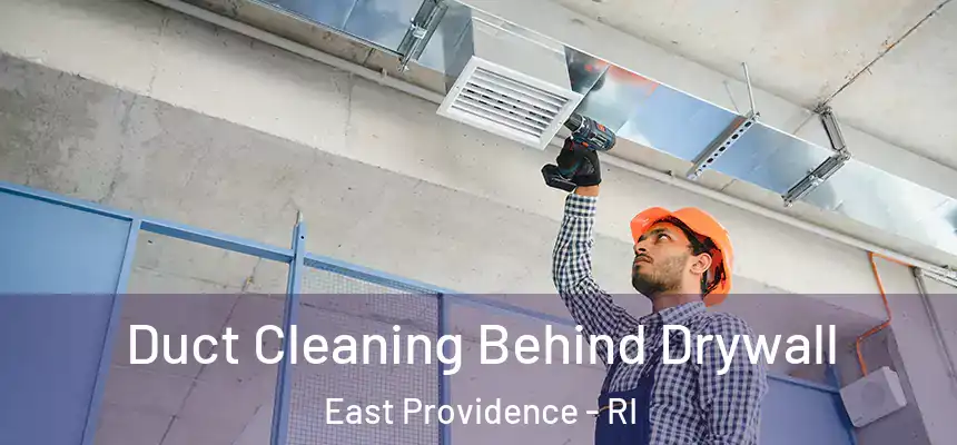  Duct Cleaning Behind Drywall East Providence - RI