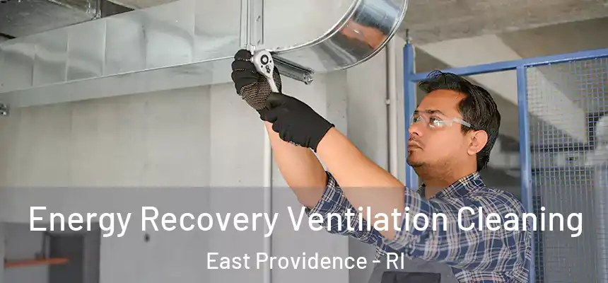 Energy Recovery Ventilation Cleaning East Providence - RI