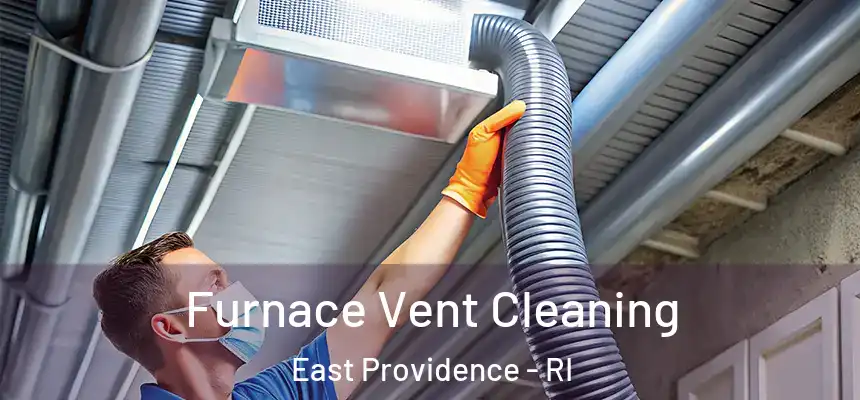Furnace Vent Cleaning East Providence - RI