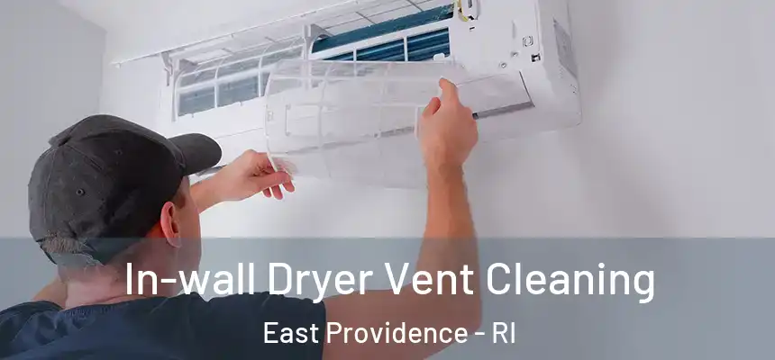  In-wall Dryer Vent Cleaning East Providence - RI
