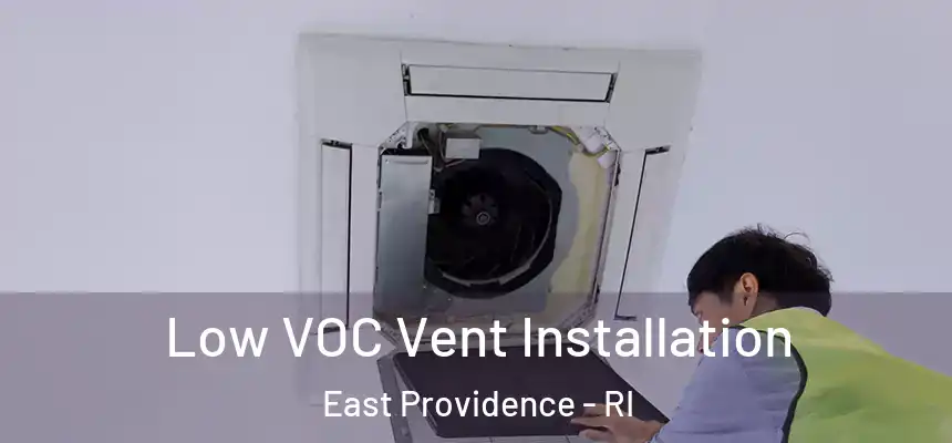  Low VOC Vent Installation East Providence - RI