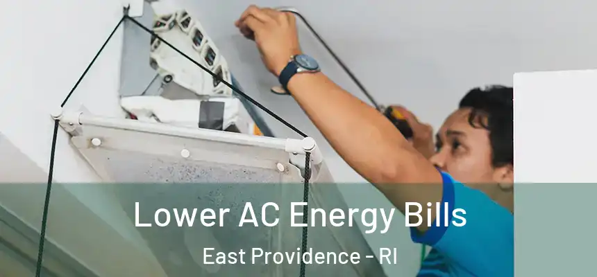  Lower AC Energy Bills East Providence - RI