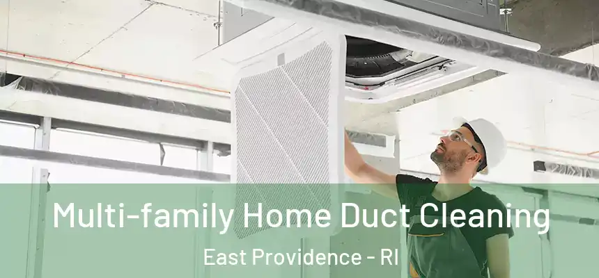 Multi-family Home Duct Cleaning East Providence - RI