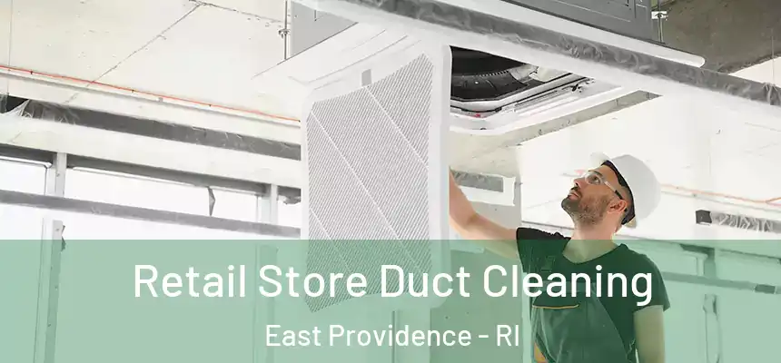  Retail Store Duct Cleaning East Providence - RI