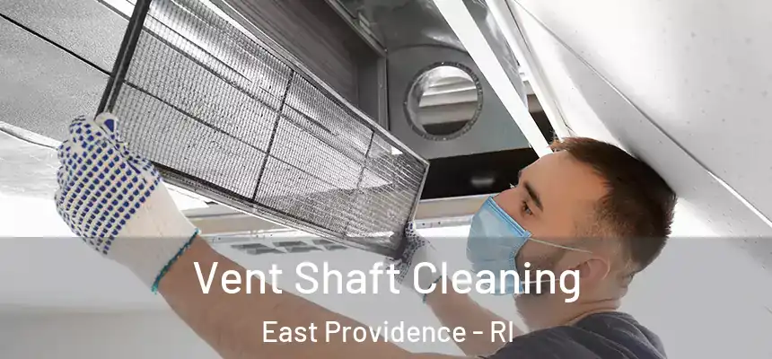 Vent Shaft Cleaning East Providence - RI